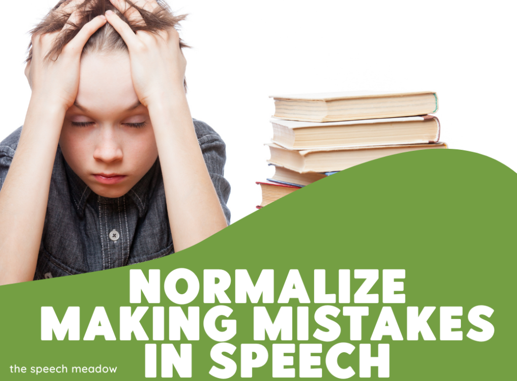 normalize making mistakes in speech and a picture of a frustrated child and a stack of books.