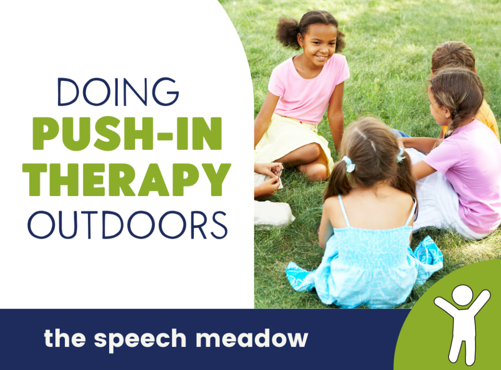 Title of the Blog post Doing Push In Therapy Outdoors and a picture of four children sitting in a circle on the grass