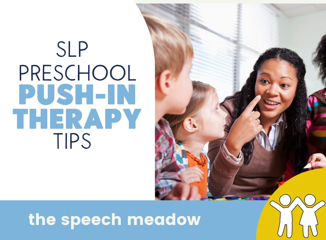 Title of the blog post, "SLP Preschool Push-In Therapy Tips" and a picture of an SLP on the right side with two children.